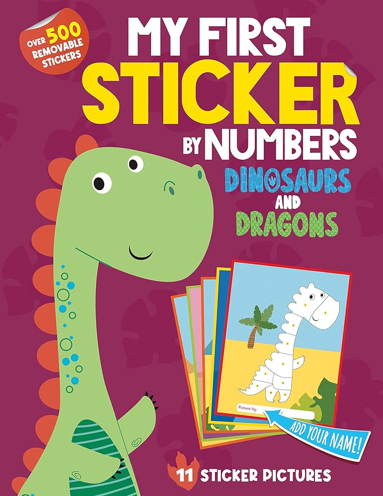 My First Sticker By Numbers: Dinosaurs and Dragons: Awesome Activity Book with 500+ Big Stickers for Toddlers and Preschoolers! cover image