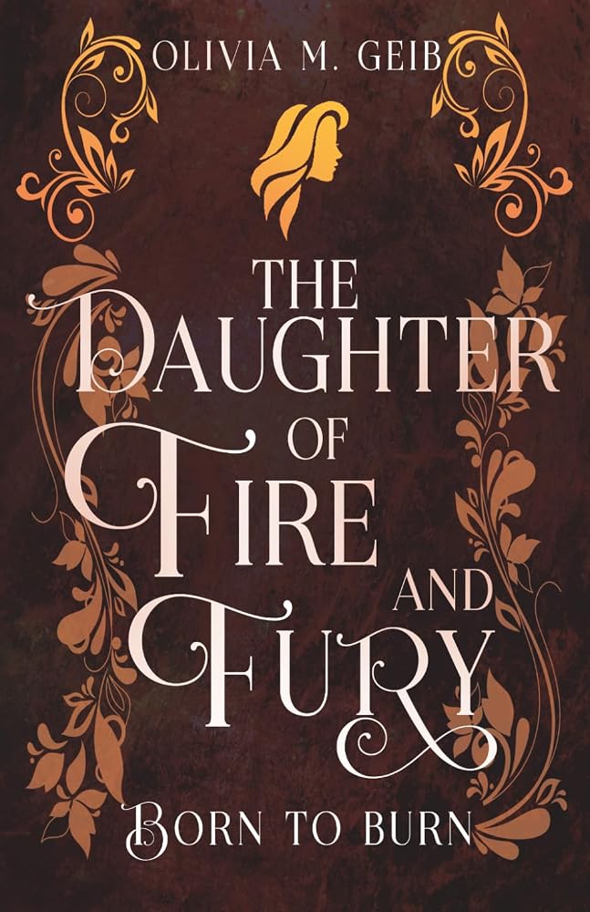 The Daughter of Fire & Fury: Born to Burn cover image