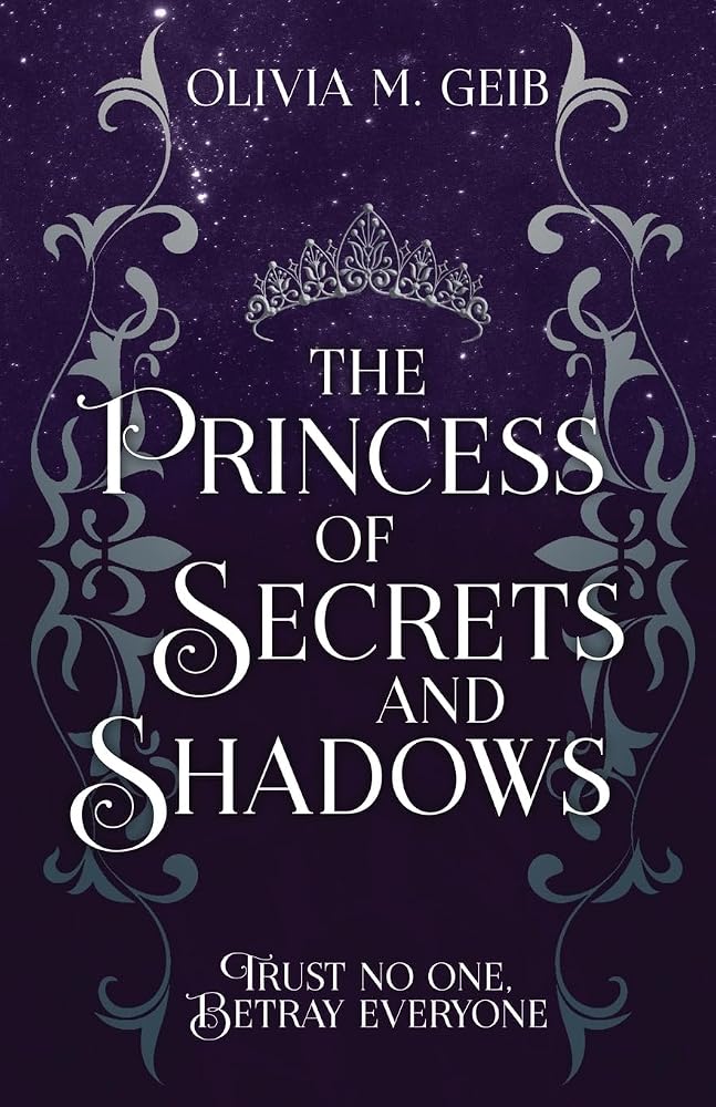 The Princess of Secrets & Shadows: Trust No One, Betray Everyone (Fire & Fury) cover image