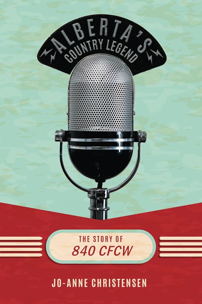 Alberta's Country Legend: The Story of 840 CFCW cover image