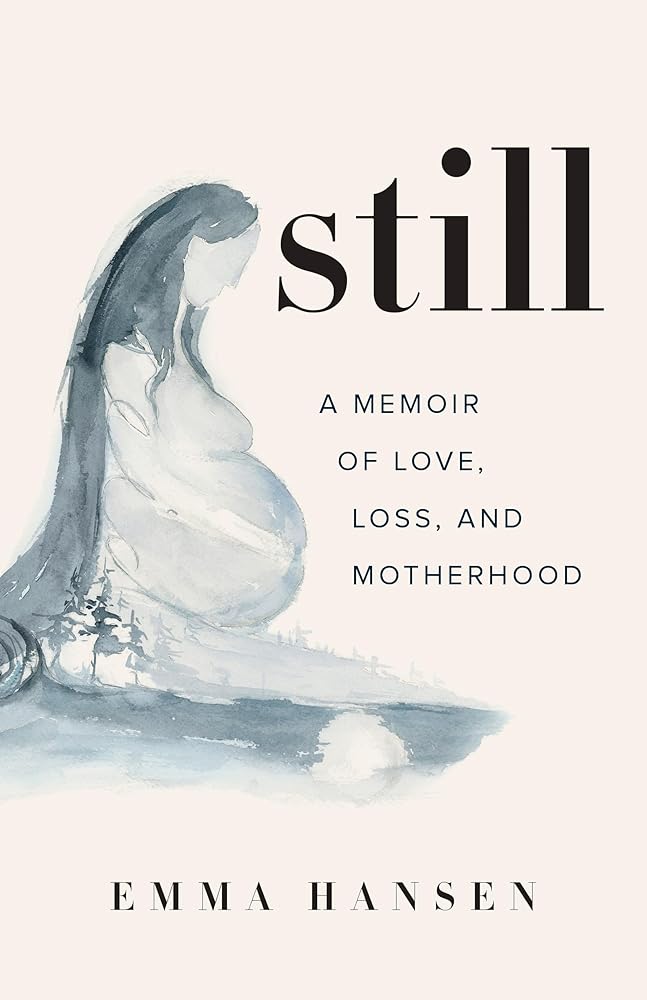 Still: A Memoir of Love, Loss, and Motherhood cover image