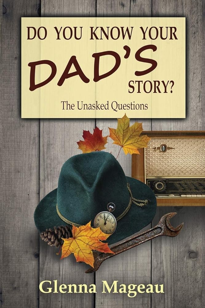 Do You Know Your Dad's Story?: The Unasked Questions cover image