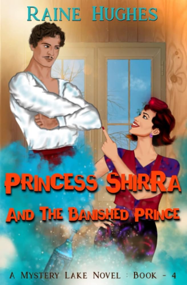 Princess Shirra and the Banished Prince - A Mystery Lake Novel: Book 4: A genie mythology romance (Mystery Lake Novel series) cover image