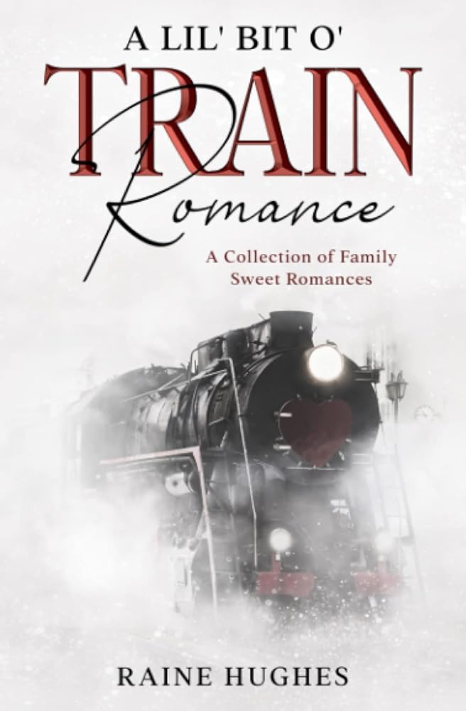 A Lil' Bit o' Train Romance: A Collection of Family Sweet Romances cover image