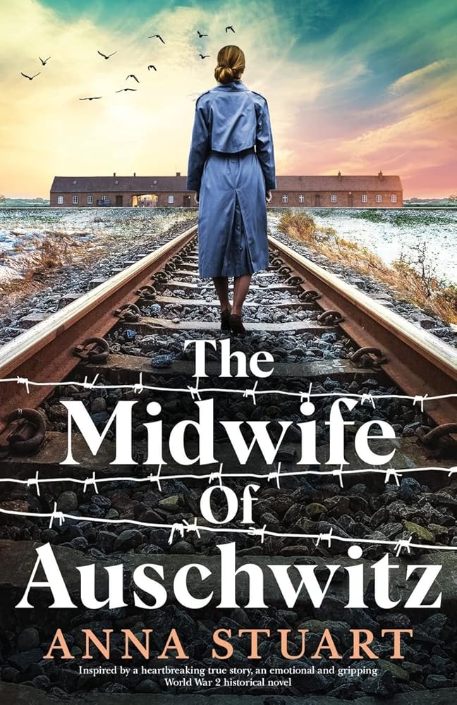 The Midwife of Auschwitz: Inspired by a heartbreaking true story, an emotional and gripping World War 2 historical novel (Women of War) cover image