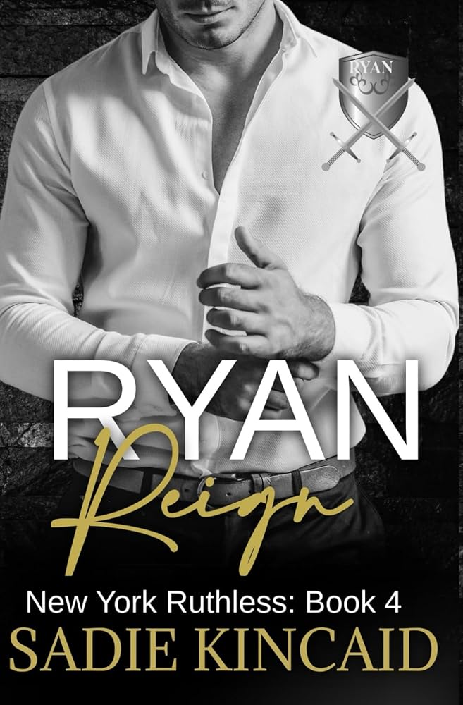 Ryan Reign: A Dark Mafia, Reverse Harem Romance. Book 4 of New York Ruthless cover image