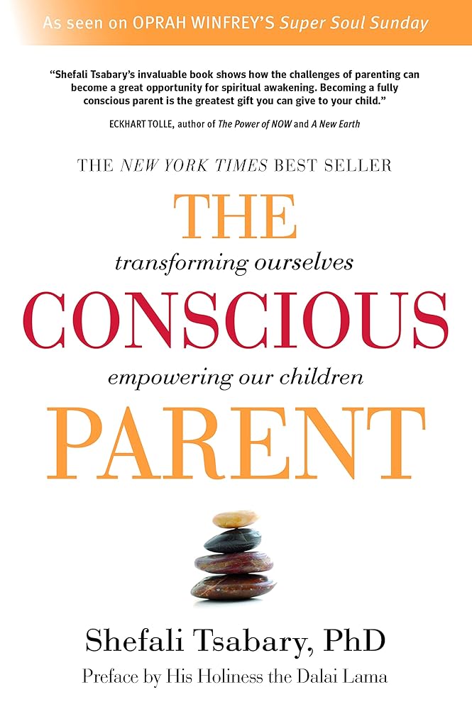The Conscious Parent: Transforming Ourselves, Empowering Our Children cover image