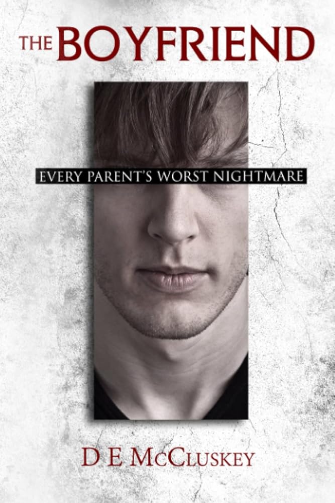 The Boyfriend: Every Parents Worst nightmare cover image