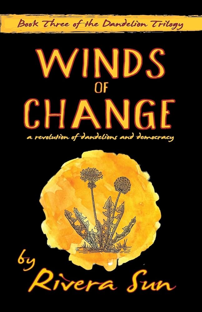 Winds of Change: - a revolution of dandelions and democracy - (Dandelion Trilogy - The people will rise.) cover image