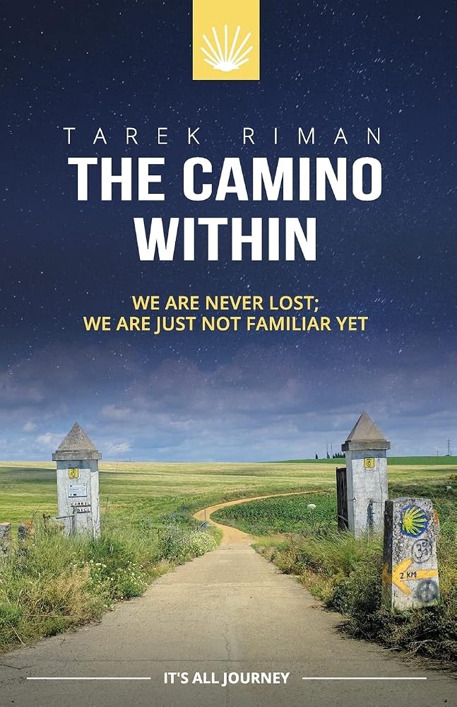 The Camino Within: We are never lost; we are just not familiar yet cover image