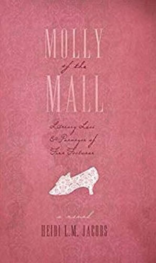 Molly of the Mall: Literary Lass & Purveyor of Fine Footwear (Nunatak First Fiction, 50) cover image