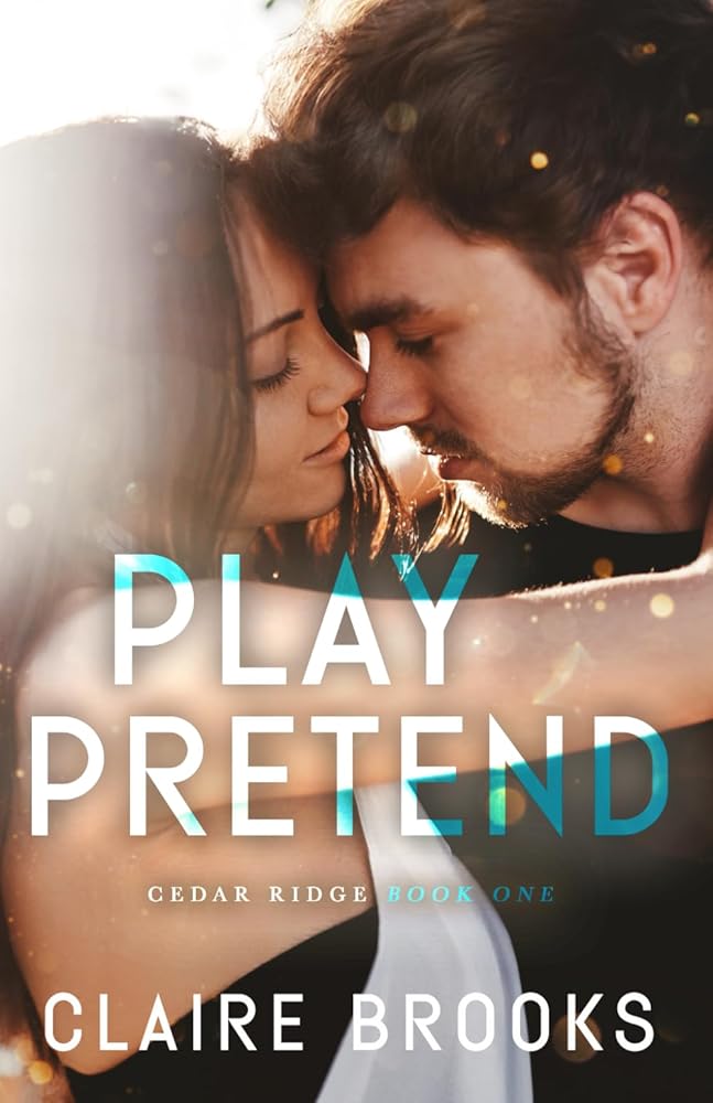 Play Pretend: A Fake Dating Small Town Romance (Cedar Ridge) cover image
