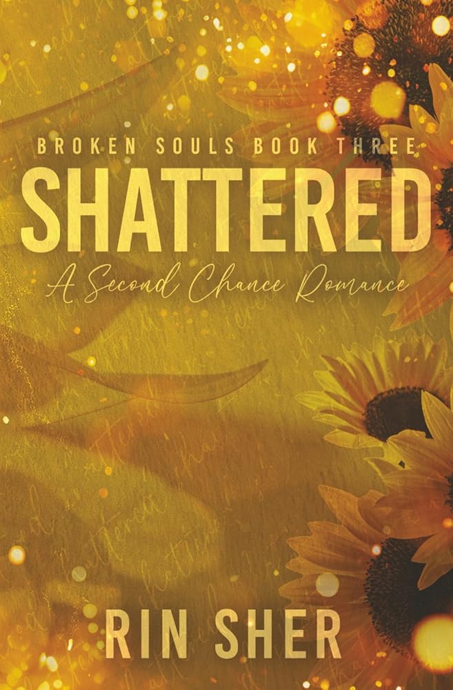 Shattered: A Second Chance Romance-Alternate Cover Edition (Broken Souls Alternate Cover Editions) cover image