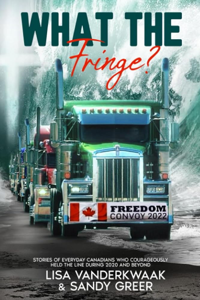 What the Fringe?: Stories of Everyday Canadians who Courageously Held the Line during 2020 and Beyond cover image