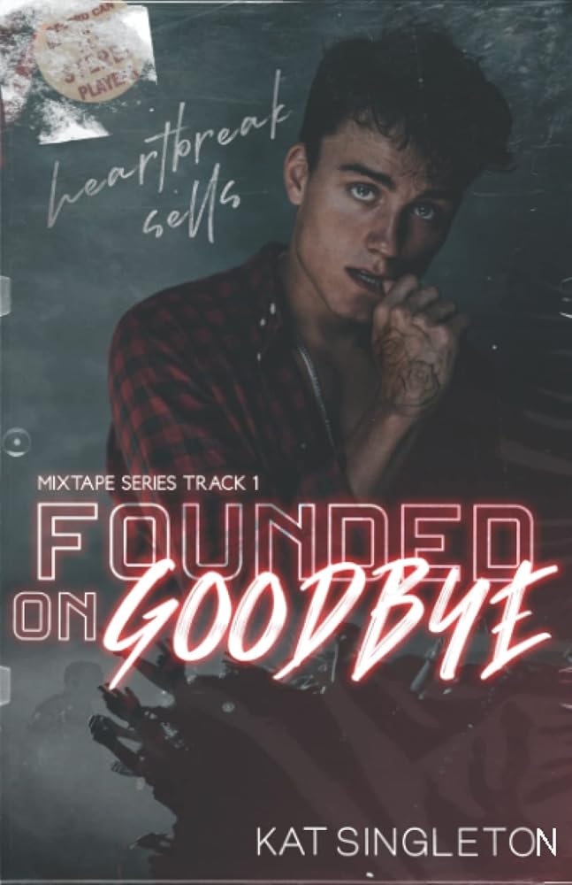 Founded on Goodbye (The Mixtape Series) cover image