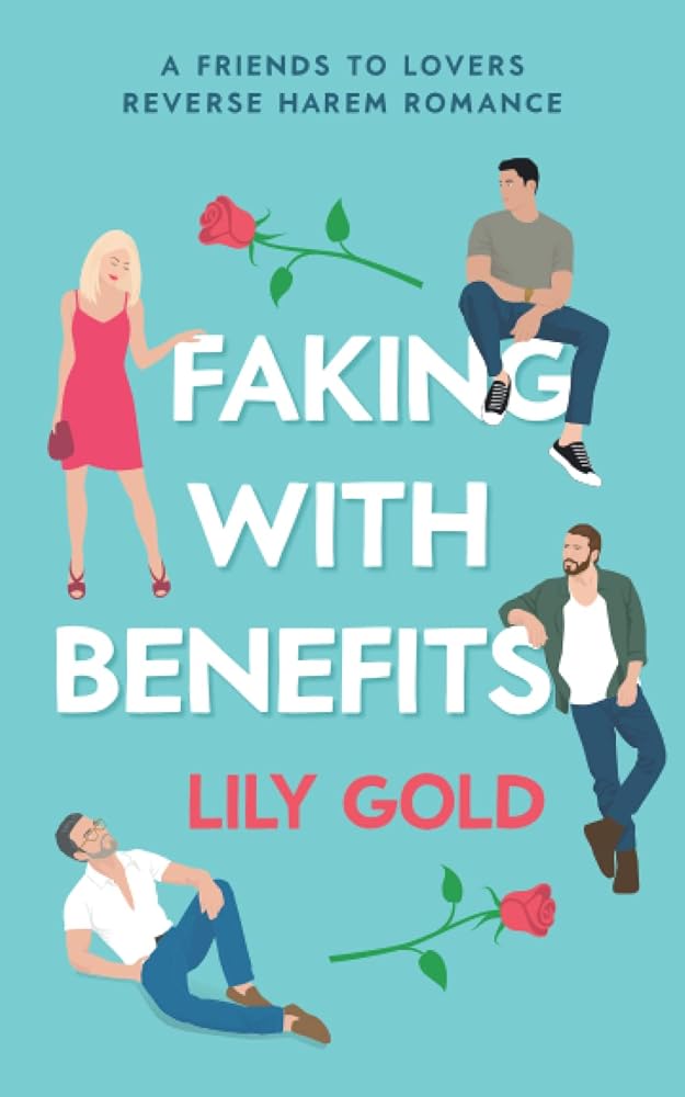Faking with Benefits: A Friends to Lovers Reverse Harem Romance (Why Choose Standalones) cover image