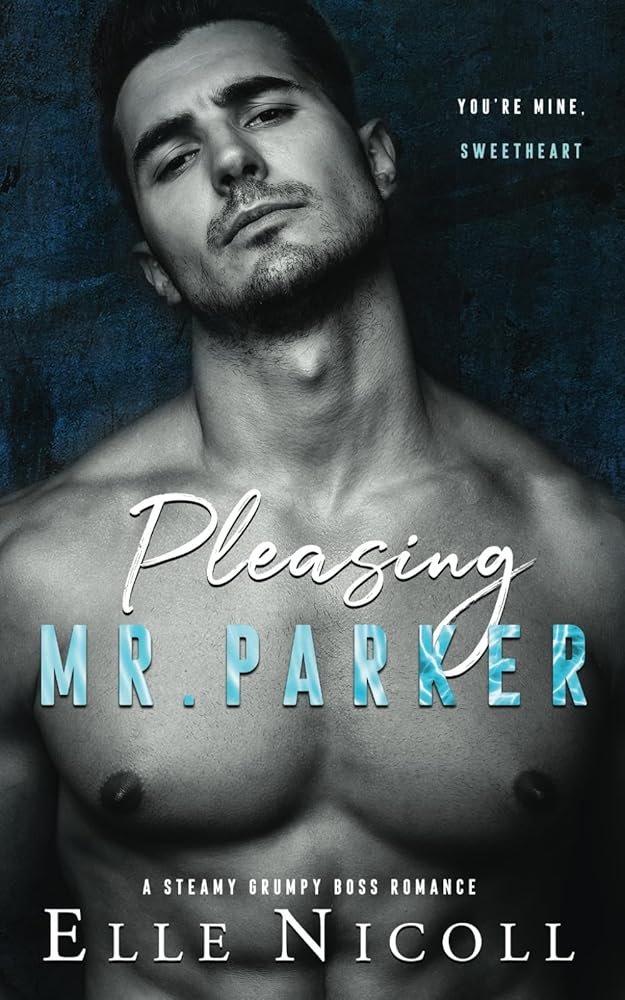 Pleasing Mr. Parker: A steamy grumpy boss romance (The Men Series - Interconnected Standalone Romances) cover image