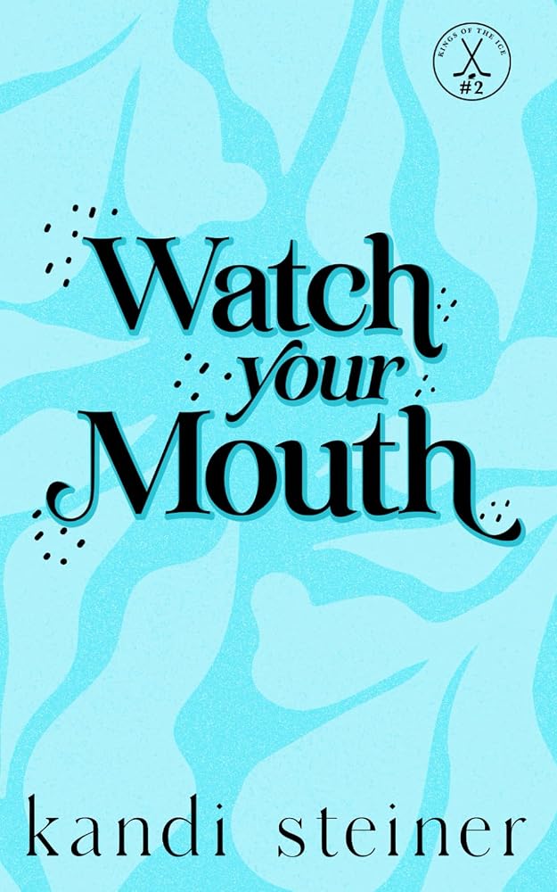 Watch Your Mouth: Special Edition (Kings of the Ice: Special Edition) cover image