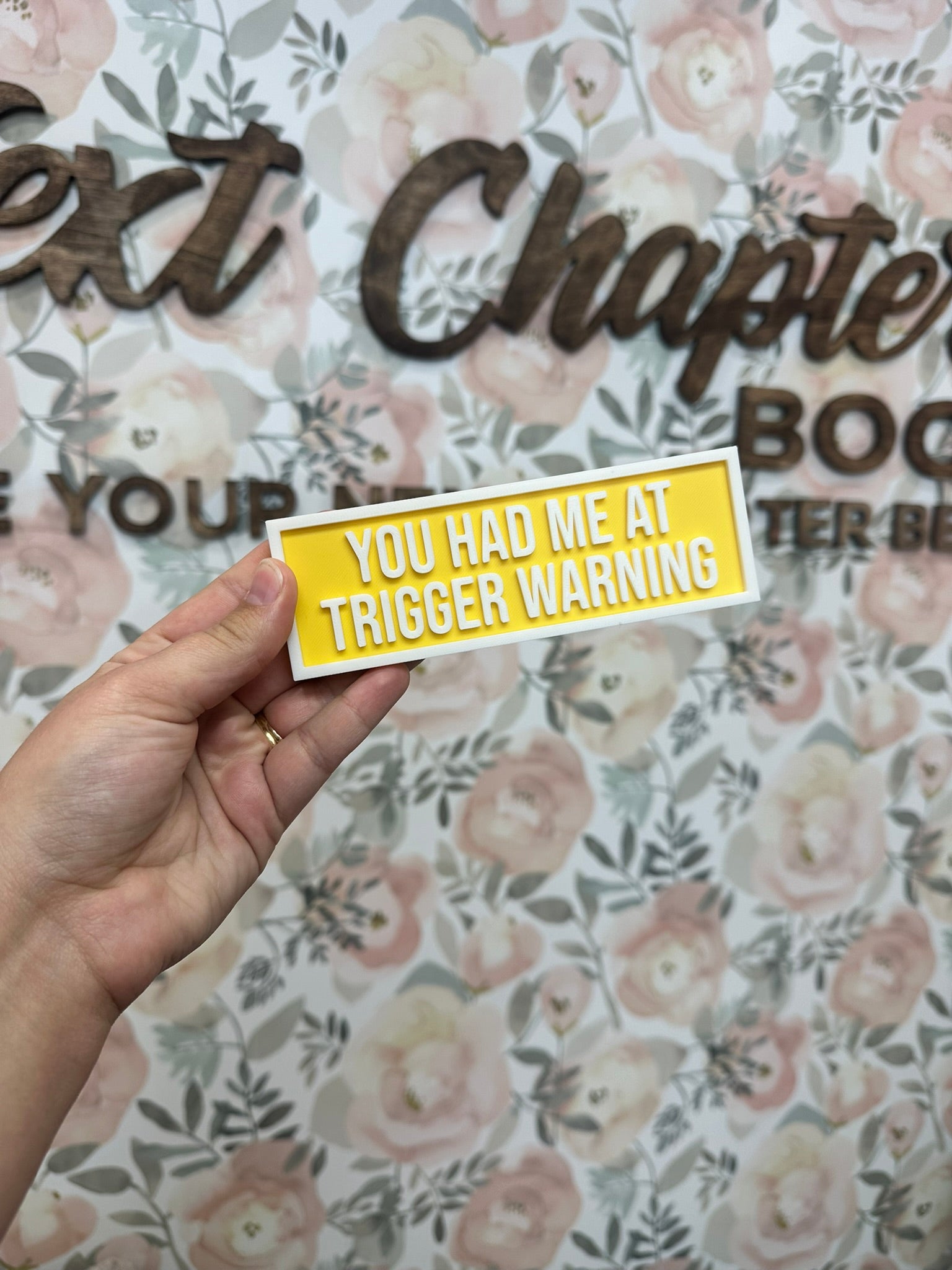 You Had Me At Trigger Warning Shelf Sign