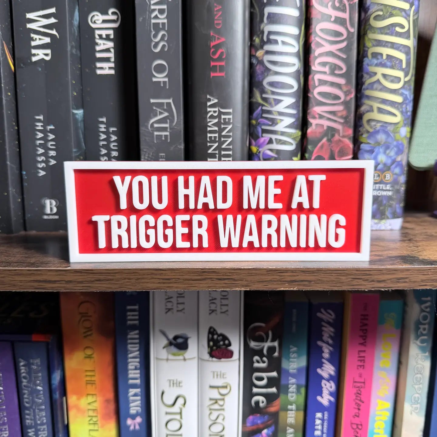 You Had Me At Trigger Warning Shelf Sign